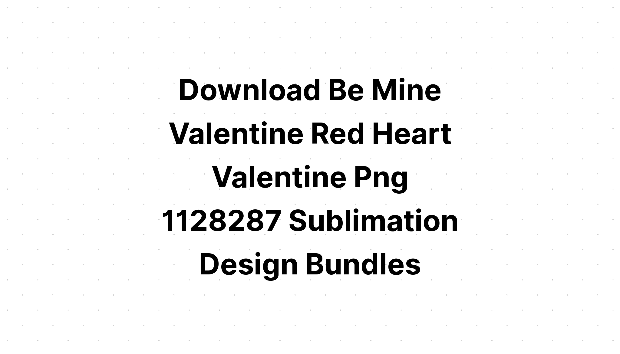 Download The Lovely Valentine Bundle SVG File